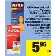 Children's Motrin, Tylenol Cold, Infant Drops, Children's Tylenol Suspension Or Chewable Tablets Or Benylin Syrup - $5.96